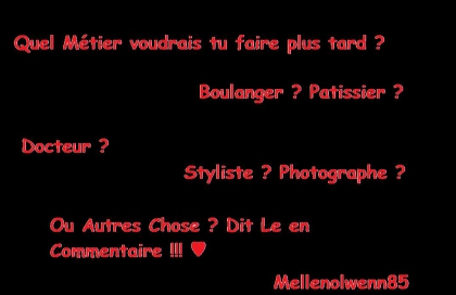Quel M�tier voudrais tu fais plus tard ?