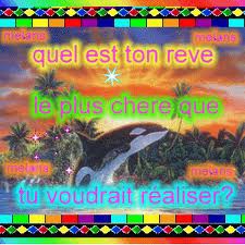quel reve  veux tu 