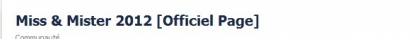 Miss & Mister 2012  [Officiel Page] . Vous Souhaite La Bienvenue !