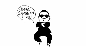 Do you have the Gangnam Style ? ;)