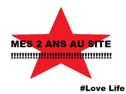 MES 2 ANS AU SITE !!!