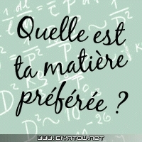 quelle est ta matiere pr�f?
