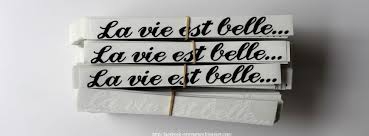 la vie est belle...