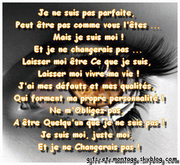 Tu m'aimes comme je suis ou tu dgages !