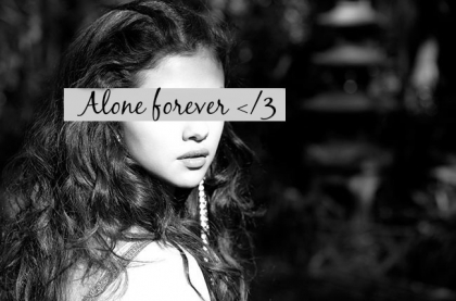 Alone For ever