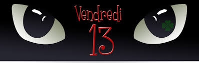 Vendredi 13 me porte malheure :(