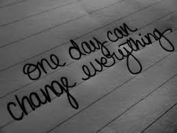 One day can change everything ☾ 
