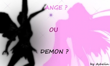 Ange ou Dmon ?