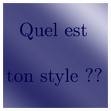 quel est ton style