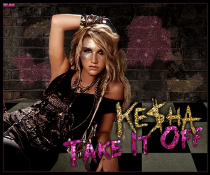 Take it off de Ke$ha et Loca loca de Shakira !!