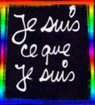                                           je suis ce que je suis 