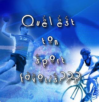 quel � ton sprt pr�fer�?