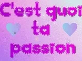 Ta passion ?