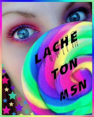 lache ton MsN