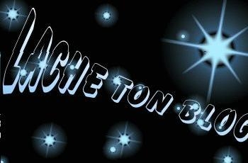 Lache ton blog