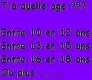 Quelle age a tu?