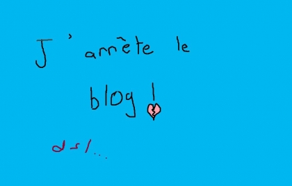 J'ARRETE LE BLOG...