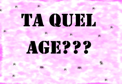 Ta kel Age???