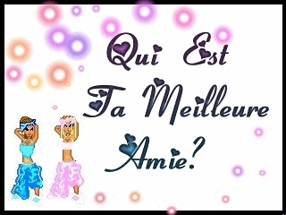 qui est ta meilleure amie ?