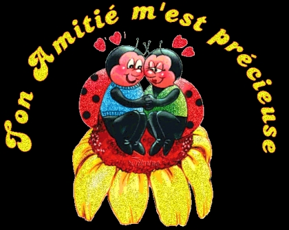 ton amiti� m'est pr�cieuse