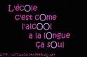 l'ecole c'est comme l'alcol
