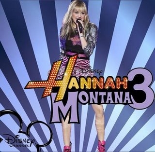 Hannah montana!!!!!!!!!!!!!!!!!!!!!!!!