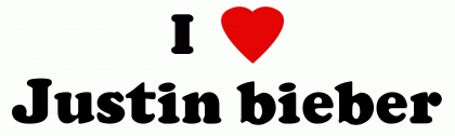 i love justin beiber