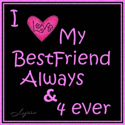 i love you my best frends