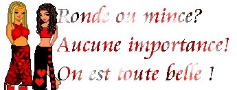Ronde ou mince!!!!!!!