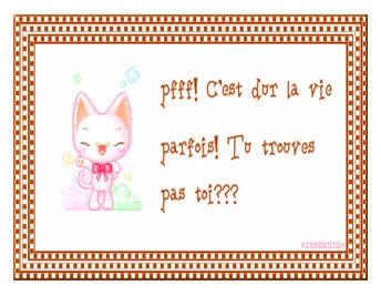 c'est dure la vie ! ! ! ! ! ! ! ! !