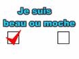 je suis belle ou moche?