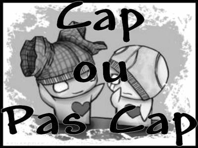 Cap ou pas cap ?