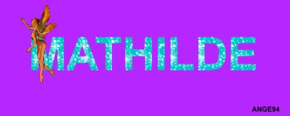 Voilaa mon prenom c'est Mathilde !!