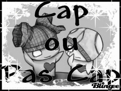 CAP OU PAS?