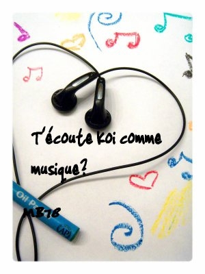 t'ecoute ko� com muzik ?