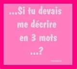 d'ecri moi en 3 MOTS