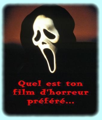 quel est ton film d'horreur pr�f�r� ?