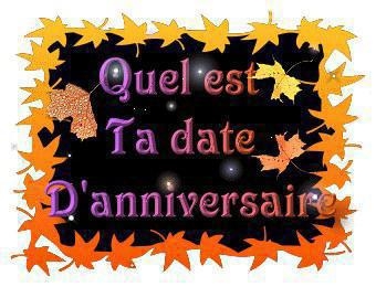 quel est ta date d'anniversaire ?