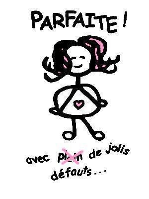  je suis parfaite mais a ma fa�on ...