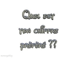 kel est ton chiffre pr�f�r� ?