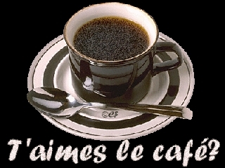 t'aime le caf� ?
