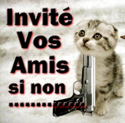 invit� vos amis si non ....