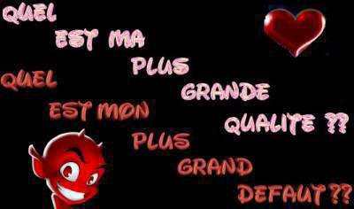 ma qualit� et mon d�faut ?