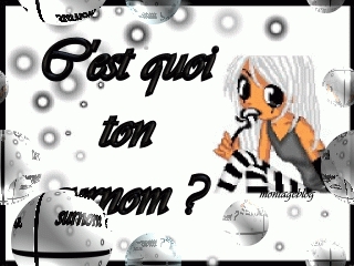 C'est quoi ton surnom???