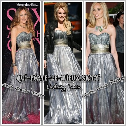 qui le porte le mieux Sarah Jessica Parker ou Lindsay Lohan  ou Lauren Santo Domingo ?
