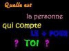 quelle est la personne qui conte le plus pour toi