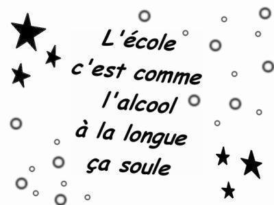L'�cole c'est comme l'alcooll sa soule