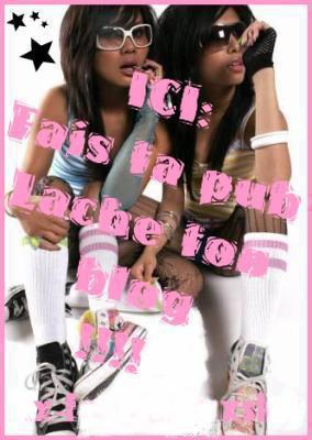 ici pub pour TON BLOG!!!!!!!!