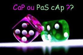 cap ou pas cap ??